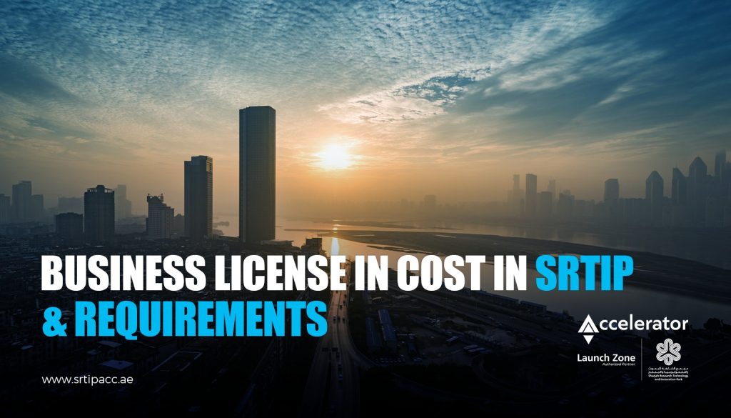 Business license cost and requirements in SRTIP free zone